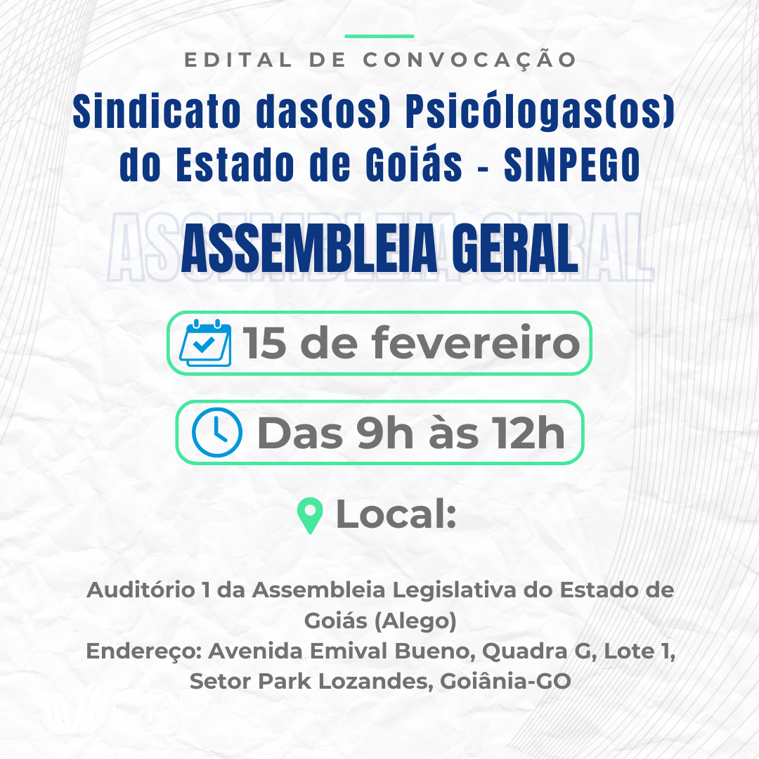 EDITAL DE CONVOCAÇÃO - ASSEMBLEIA GERAL: Sindicato das(os) Psicólogas(os) do Estado de Goiás