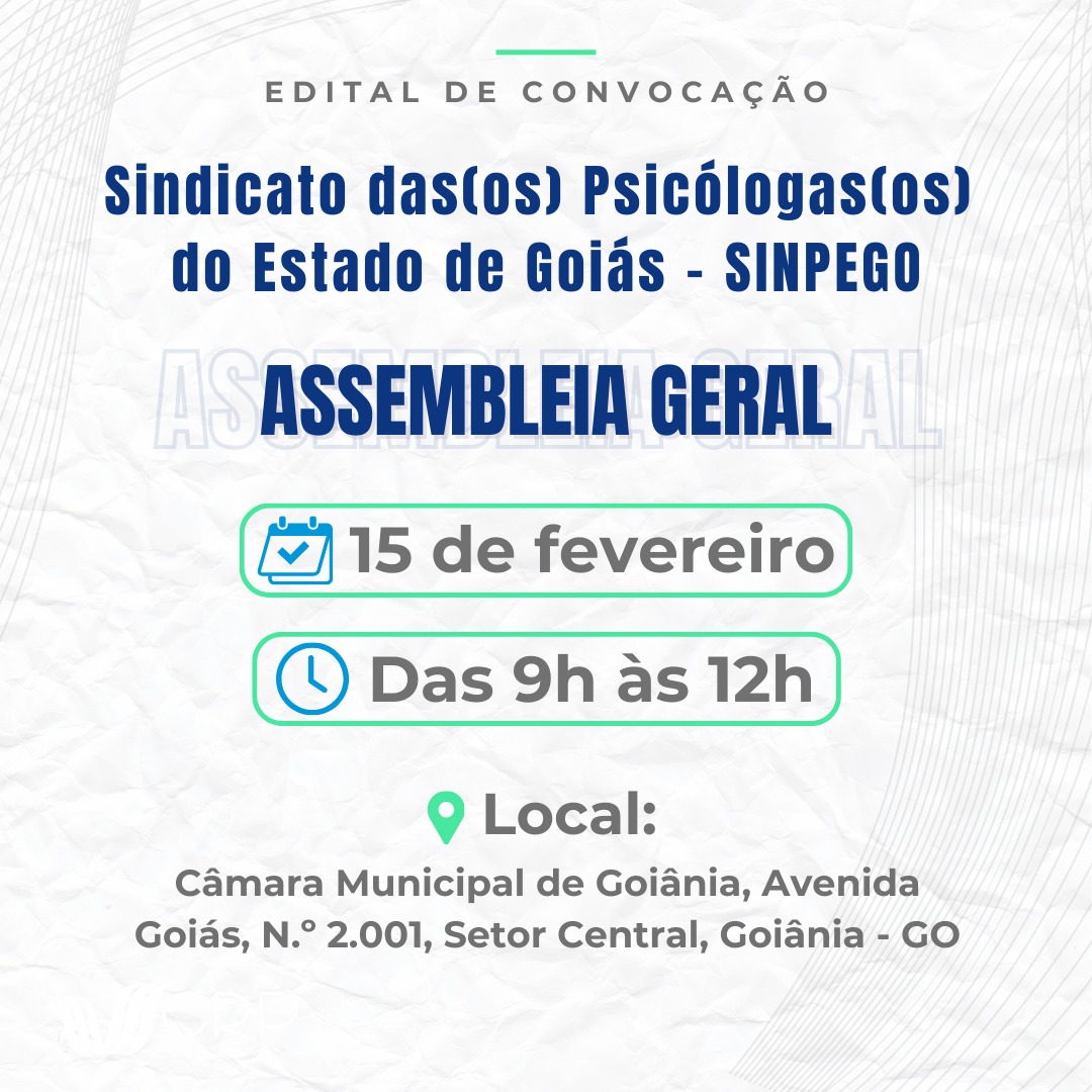 EDITAL DE CONVOCAÇÃO - ASSEMBLEIA GERAL: Sindicato das(os) Psicólogas(os) do Estado de Goiás